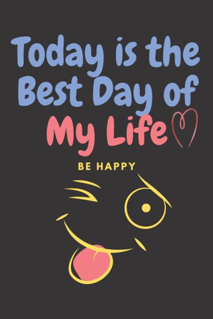 Best Happiness & Motivation Memoir – Today is the Best Day of My Life, Be happy Review