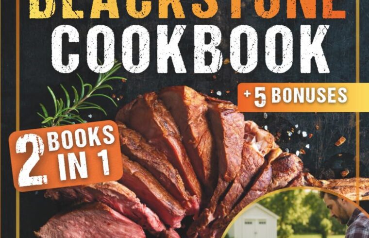 Best Outdoor Cooking – The Beginner’s Blackstone Cookbook: | 2 Books in 1 | Master Your Blackstone Like a Pro